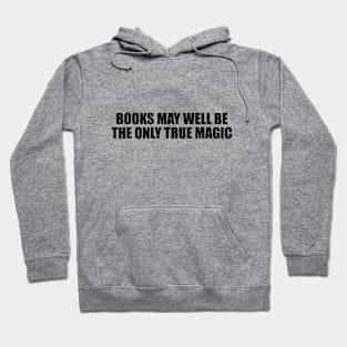 Books may well be the only true magic Hoodie